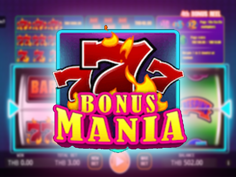 7 ยับ!!! Bonus Mania เกมสล็อตคลาสสิคแห่งค่าย KAGaming